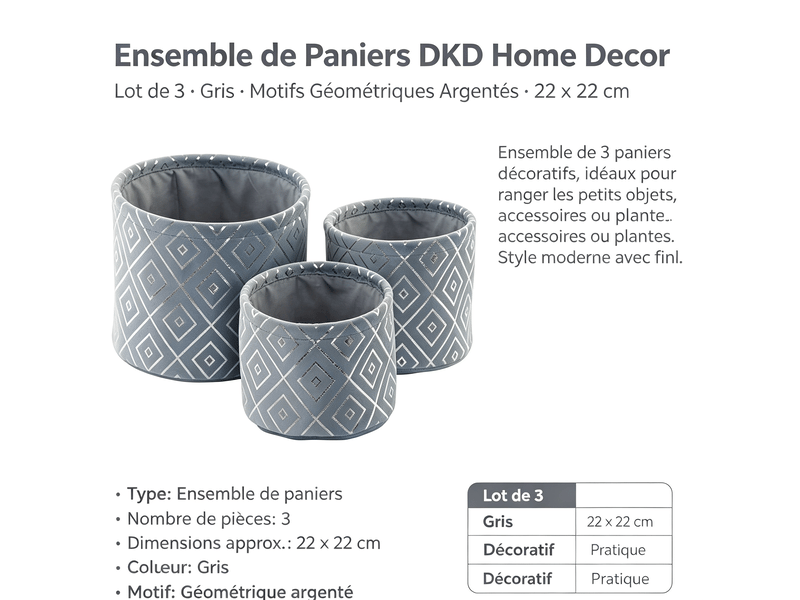  Ensemble de paniers dkd home decor gris à motifs géométriques 22x22 cm lot de 3 S3007360 - Conforama E