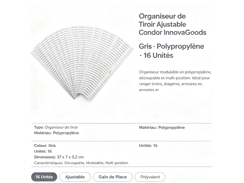  Organiseur de tiroir ajustable condor innovagoods gris 16 unités V0103625 - Conforama E